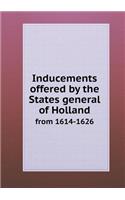 Inducements offered by the States general of Holland from 1614-1626