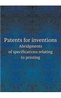 Patents for Inventions Abridgments of Specifications Relating to Printing