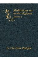Méditations sur la vie religieuse Volume 1