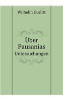 Über Pausanias Untersuchungen