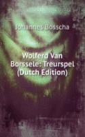 Wolferd Van Borssele: Treurspel (Dutch Edition)