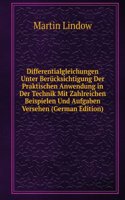 Differentialgleichungen Unter Berucksichtigung Der Praktischen Anwendung in Der Technik Mit Zahlreichen Beispielen Und Aufgaben Versehen (German Edition)