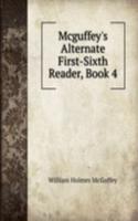 Mcguffey's Alternate First-Sixth Reader, Book 4