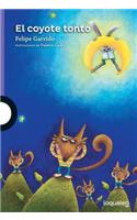 El Coyote Tonto / The Dumb Coyote (Spanish Edition)