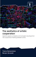 The aesthetics of artistic cooperation