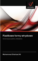 Plastikowe formy wtryskowe