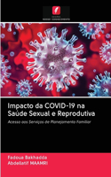 Impacto da COVID-19 na Saúde Sexual e Reprodutiva