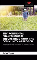 Environmental Praxeological Theorethics from the Community Approach