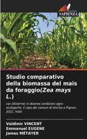 Studio comparativo della biomassa del mais da foraggio(Zea mays L.)