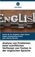 Analyse von Problemen beim schriftlichen Verfassen von Texten in der englischen Sprache