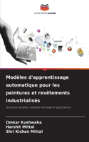 Modèles d'apprentissage automatique pour les peintures et revêtements industrialisés