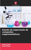 Estudo de especiação de compostos organometálicos