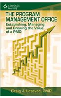 The Program Management Office: Establishing, Managing and Growing the Value of a PMO