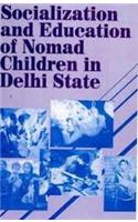 Socialization and Education of Nomad Children in Delhi State