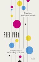 Free Play: La improvisacion en la vida y en el arte