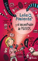 Lola Pimienta # 1: y el secuestrador de perros (Spanish Edition)