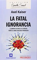 La fatal ignorancia: La anorexia cultural de la derecha frente al avance ideologico progresista