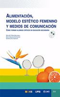 Alimentacion, modelo estetico femenino y medios de comunicacion: Como formar alumnos criticos en educacion secundaria