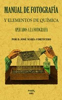 Manual de fotografia y elementos de quimica aplicados a la fotografia
