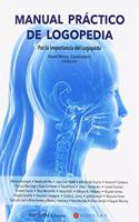 MANUAL PRACTICO DE LOGOPEDIA.: POR LA IMPORTANCIA DEL LOGOPEDA