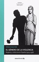 El genero de la violencia: Mujeres y violencias en Espana (1923-1936)