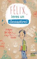 Felix, Â¡eres un desastre!
