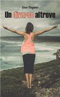 Un diverso altrove: (Italian)