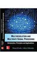Multiresolution and Multirate Signal Processing: Introduction, Principles and Applications