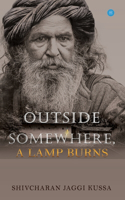 Outside Somewhere, a Lamp Burns