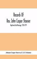 Records Of Rev. John Casper Stoever; Baptismal And Marriage, 1730-1779