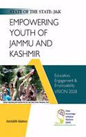 STATE OF THE STATE: J&K Empowering Youth Of Jammu & Kashmir.
