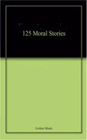 125 Moral Stories