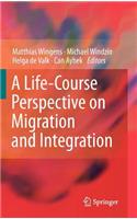 Life-Course Perspective on Migration and Integration