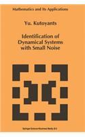 Identification of Dynamical Systems with Small Noise: (300 Mathematics and Its Applications)