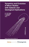 Dynamics and Evolution of Minor Bodies with Galactic and Geological Implications