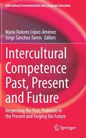 Intercultural Competence Past, Present and Future