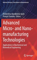 Advanced Micro- And Nano-Manufacturing Technologies