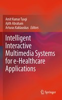 Intelligent Interactive Multimedia Systems for E-Healthcare Applications