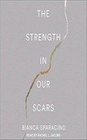 Strength in Our Scars