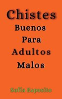 Chistes Buenos Para Adultos Malos