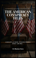 The American Conspiracy Files: Unexplained Phenomena and Crime(8 America)
