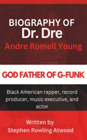 Dr Dre Biography: Black American rapper, record producer, music executive, and actor widely Known as GOD FATHER OF G-FUNK(5 Black American Celebrities Biography - [Famous, Popular and Renowned Award Winners Including Male an)