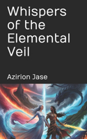 Whispers of the Elemental Veil