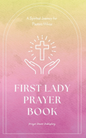 First Lady Prayer Book - A Spiritual Journey for Pastors Wives