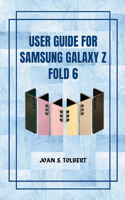 User Guide for Samsung Galaxy Z Fold 6