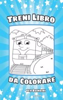 Treni Libro da Colorare per Bambini da 3 a 8 Anni: Pagine da Colorare di Treno Facili e Divertenti per Bambini