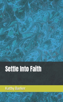 Settle Into Faith