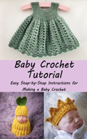 Baby Crochet Tutorial: Easy Step-by-Step Instructions for Making a Baby Crochet: Baby Crochet Tutorial