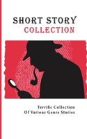 Short Story Collection: Terrific Collection Of Various Genre Stories: Short Stories Of Children'S Stories