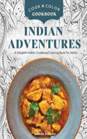 Cook & Color - Indian Adventures: A Magical Indian Cookbook - Coloring Book For Adults